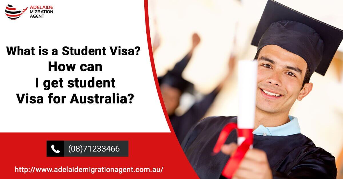 What is a Student Visa?  How can I get student Visa for Australia?