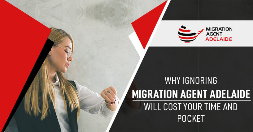 Why Ignoring Migration Agent Adelaide Will Cost Your Time and Pocket?