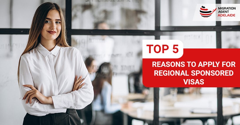 Top 5 Reasons To Apply For Regional Sponsored Visas