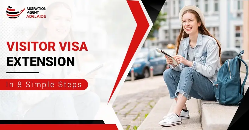 How to Extended Visitor Visa Australia – Migration Agent Adelaide