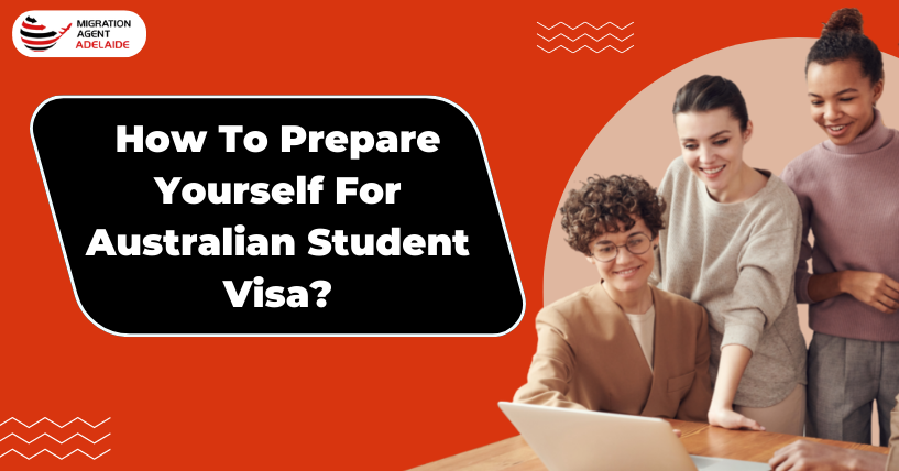 How To Prepare Yourself For an Australian Student Visa?