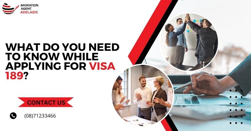 What Do You Need to Know While Applying for Visa 189?