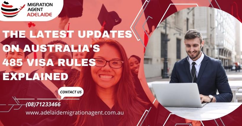 The Latest Updates on Australia’s 485 Visa Rules Explained