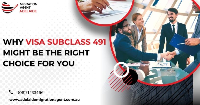Why Visa Subclass 491 Might Be the Right Choice for You
