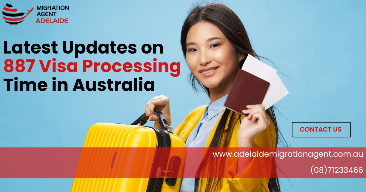 Latest Updates on 887 Visa Processing Time in Australia