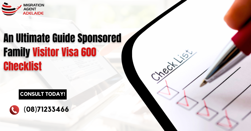 An Ultimate Guide Sponsored Family Visitor Visa 600 Checklist