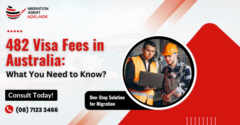 482 Visa Fees in Australia: What You Need to Know
