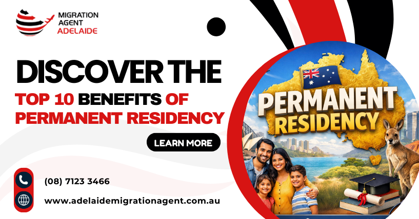 Discover The Top 10 Benefits of Permanent Residency